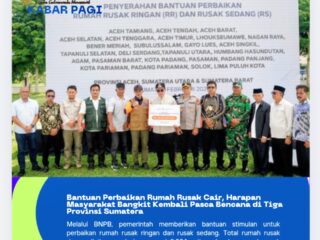 Bantuan Perbaikan Rumah Rusak Cair, Harapan Masyarakat Bangkit Kembali Pasca Bencana di Tiga Provinsi Sumatera