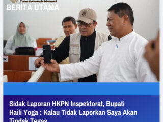 Sidak Laporan HKPN Inspektorat, Bupati Haili Yoga : Kalau Tidak Laporkan Saya Akan Tindak Tegas
