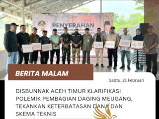 Disbunnak Aceh Timur Klarifikasi Polemik Pembagian Daging Meugang, Tekankan Keterbatasan Dana dan Skema Teknis