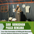 Tour Siar Ramadan di Wilayah Bencana, Tengku Ridwan Bintang Isi Tarawih hingga Pengajian di Pengungsian Delung Sekinel.