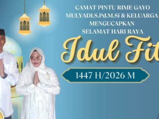 Camat Pintu Rime Gayo Mulyadi, S.Pd., M.Si Mengucapkan Selamat Hari Raya Idul Fitri 1447 H/2026 M