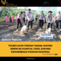 Polres Aceh Tengah Tanam Jagung Serentak Kuartal I 2026, Dukung Swasembada Pangan Nasional