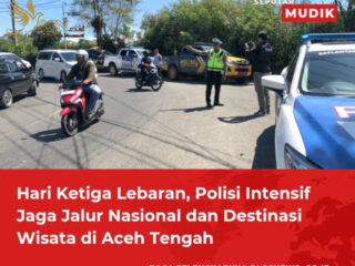 Hari Ketiga Lebaran, Polisi Intensif Jaga Jalur Nasional dan Destinasi Wisata di Aceh Tengah