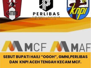 Sebut Bupati Haili “Ogoh”, GMNI,PERLIBAS Dan KNPI Aceh Tengah Kecam MCF.