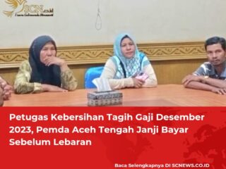 Petugas Kebersihan Tagih Gaji Desember 2023, Pemda Aceh Tengah Janji Bayar Sebelum Lebaran