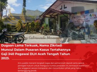 Dugaan Lama Terkuak, Nama Zikriadi Muncul Dalam Pusaran Kasus Tertahannya Gaji 340 Pegawai DLH Aceh Tengah Tahun 2023.