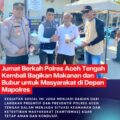 Jumat Berkah Polres Aceh Tengah Kembali Bagikan Makanan dan Bubur untuk Masyarakat di Depan Mapolres