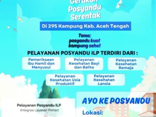 295 Kampung di Aceh Tengah Jalankan Posyandu ILP, Warga Diajak Manfaatkan Layanan Kesehatan Terpadu.