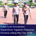 Polda Aceh Simulasikan Sispamkota, Tegaskan Pelayanan Humanis Jelang May Day 2026.