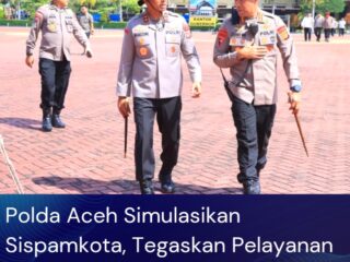 Polda Aceh Simulasikan Sispamkota, Tegaskan Pelayanan Humanis Jelang May Day 2026.