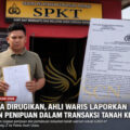 Merasa Dirugikan, Ahli Waris Laporkan Dugaan Penipuan dalam Transaksi Tanah ke Polisi