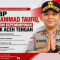 Kapolres AKBP Muhammad Taufiq, Harmoni Kepemimpinan untuk Aceh Tengah.