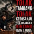 *TOLAK TAMBANG TOLAK KERUSAKAN, SELAMATKAN BINTANG DAN LINGE*