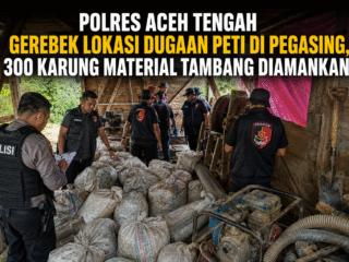 Polres Aceh Tengah Gerebek Lokasi Dugaan PETI di Pegasing, 300 Karung Material Tambang Diamankan