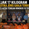 Jejak 17 Kilogram Narkotika Jenis Ganja Terbongkar, Polres Aceh Tengah Ringkus 10 Tersangka.