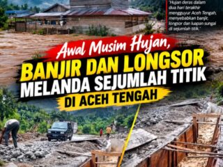 Awal Musim Hujan, Banjir dan Longsor Melanda Sejumlah Titik di Aceh Tengah
